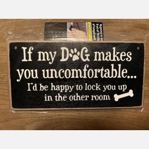 Trskilt med tekst If my dog